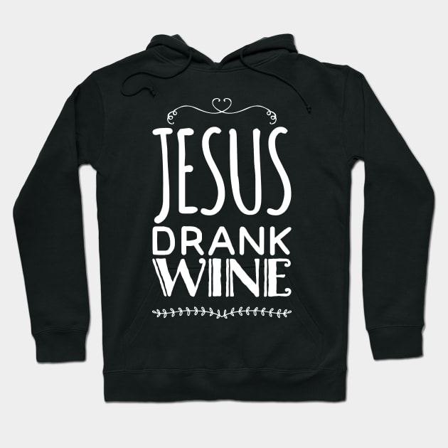 Jesus drank wine Hoodie by captainmood